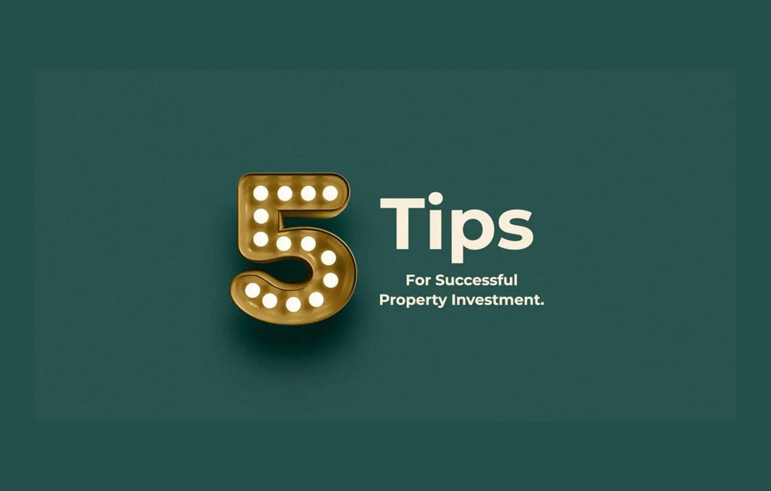 5 Tips for Successful Property Investment
